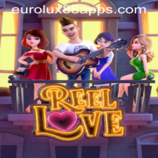 ReelLove: A Captivating Gaming Experience with EuroLux 88
